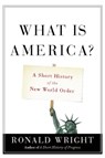 What Is America? - Ronald Wright - 9780786726066