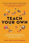 Teach Your Own - John Holt ; Pat Farenga - 9780786730483