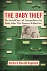 The Baby Thief - Barbara Bisantz Raymond - 9780786733743