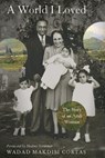 A World I Loved - Wadad Makdisi Cortas - 9780786744619