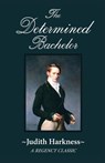 The Determined Bachelor - Judith Harkness - 9780786755127