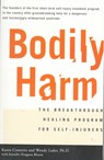 Bodily Harm: The Breakthrough Healing Program for Self-Injurers - Jennifer Kingsonbloom - 9780786885046