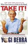 WHEN YOU COME TO A FORK IN THE - Yogi Berra ; Dave Kaplan - 9780786887446