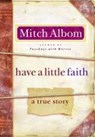 Have a Little Faith - Mitch Albom - 9780786891344