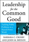 Leadership for the Common Good - Barbara C. (University of Minnesota) Crosby ; John M. (University of Minnesota) Bryson - 9780787967536