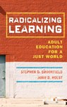 Radicalizing Learning - Stephen D. (University of St. Thomas Brookfield ; John D. (University of St. Thomas Holst - 9780787998257