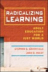 Radicalizing Learning - Stephen D. (University of St. Thomas Brookfield ; John D. (University of St. Thomas Holst - 9780787998257