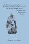 An Index of African Americans Identified in Selected Records of the Bureau of Refugees, Freedmen, and Abandoned Lands - Jacqueline A Lawson - 9780788402913