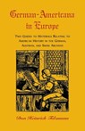 German-Americana in Europe - Don H Tolzmann - 9780788406744