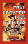 They Behaved Like Soldiers - Michael Cecere - 9780788424793