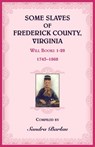 Some Slaves of Frederick County, Virginia - Sandra Barlau - 9780788447280