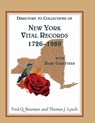 Directory to Collections of New York Vital Records, 1726-1989, with Rare Gazetteer ' - Fred Q Bowman ; Thomas J Lynch - 9780788456305
