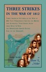 Three Strikes In The War Of 1812 - William (North Carolina State University) Miller - 9780788457371