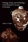 Theology, History, and Archaeology in the Chronicler's Account of Hezekiah - Andrew Vaughn - 9780788505942