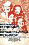 Preparing Participants for Intergenerational Interaction - Melissa Hawkins ; Kenneth Backman ; Francis A Mcguire - 9780789013248