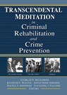 Transcendental Meditation (R) in Criminal Rehabilitation and Crime Prevention - WALTON,  Kenneth G ; Orme-Johnson, David ; Goodman, Rachel S - 9780789020369