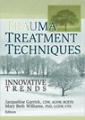 Trauma Treatment Techniques - Jacqueline Garrick ; Mary Beth Williams - 9780789028440