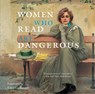 Women Who Read Are Dangerous - Stefan Bollmann - 9780789212566