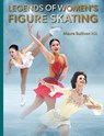 Legends of Women's Figure Skating - Maura Sullivan Hill - 9780789215246