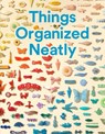 Things Organized Neatly - Austin Radcliffe - 9780789331137