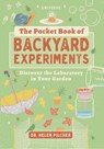 The Pocket Book of Backyard Experiments: Discover the Laboratory in Your Garden - Helen Pilcher - 9780789341051