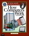 How Computers Work - Ron White ; Timothy Downs - 9780789749840