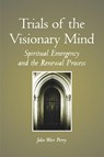 Trials of the Visionary Mind - John Weir Perry - 9780791439883