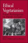 Ethical Vegetarianism: From Pythagoras to Peter Singer - WALTERS,  Kerry S. - 9780791440445