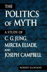 The Politics of Myth - Robert Ellwood - 9780791443064