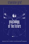 Psychology of the Future - Stanislav Grof - 9780791446225