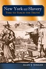 New York and Slavery - Alan J. Singer - 9780791475102