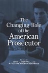 The Changing Role of the American Prosecutor - John L. Worrall - 9780791475911
