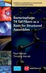 Bacteriophage Tail Fibers as a Basis for Structured Assemblies - Paul Hyman ; Timothy Harrah - 9780791860373