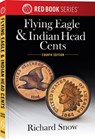Flying Eagle & Indian Head Cents - Richard Snow - 9780794851316