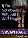 If I'm So Wonderful, Why Am I Still Single? - Susan Page - 9780795334474