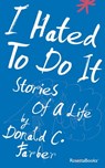 I Hated To Do It - Donald C. Farber - 9780795344794