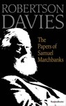 The Papers of Samuel Marchbanks - Robertson Davies - 9780795352447