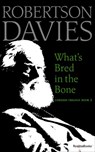 What's Bred in the Bone - Robertson Davies - 9780795352614