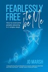 Fearlessly Free to be Me - Jo Marsh - 9780796167323