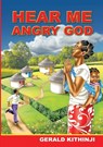 Hear Me Angry God - Gerald Kithinji - 9780797464681