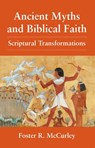 Ancient Myths and Biblical Faith - Foster R. McCurley - 9780800616960