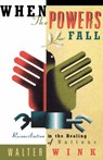 When the Powers Fall - Walter Wink - 9780800631277