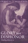 Glory Not Dishonor - Francis J. Moloney - 9780800631406