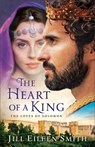 The Heart of a King – The Loves of Solomon - Jill Eileen Smith - 9780800722401