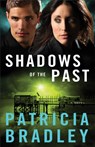 Shadows of the Past – A Novel - Patricia Bradley - 9780800722609