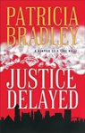Justice Delayed - Patricia Bradley - 9780800727086