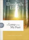 A Lamp Unto My Feet – The Bible`s Light for Your Daily Walk - Elisabeth Elliot - 9780800729516