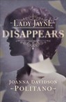 Lady Jayne Disappears - Joanna Davidson Politano - 9780800729745