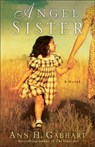 Angel Sister – A Novel - Ann H. Gabhart - 9780800733810