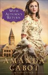 With Autumn`s Return – A Novel - Amanda Cabot - 9780800734619